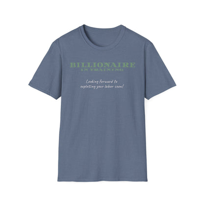 Billionaire in Training: Exploiting Your Labor Soon! Class Commentary Shirt