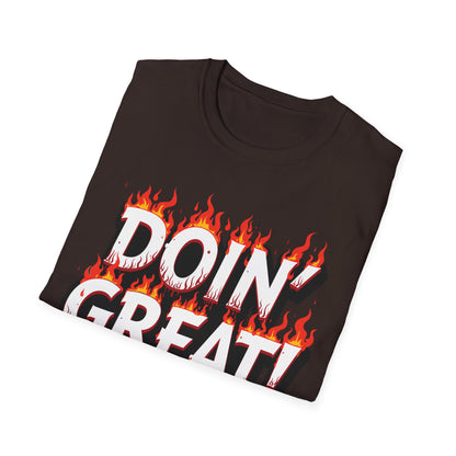 DOIN’ GREAT! T-Shirt