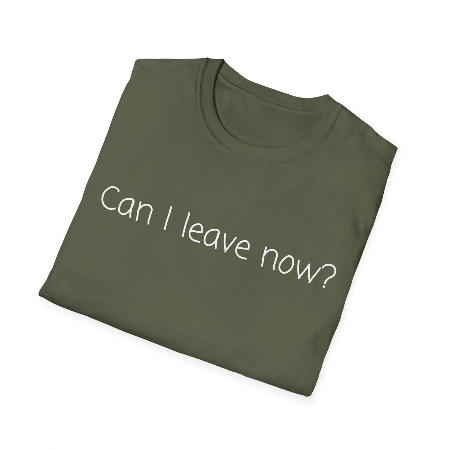 Can I Leave Now? T-Shirt