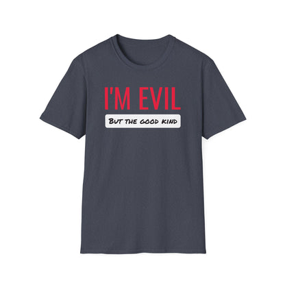 I’M EVIL (But the Good Kind) Tee