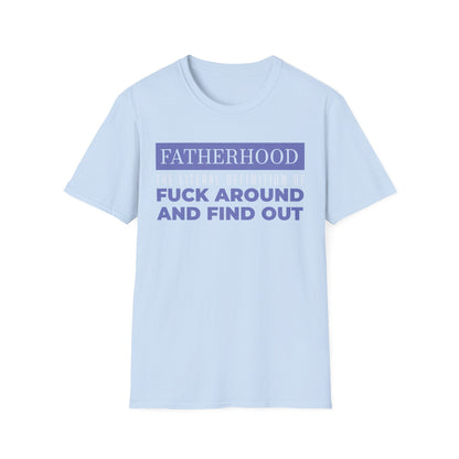 Fatherhood: ‘Fuck Around and Find Out’” Shirt