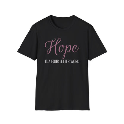 Hope is a Four Letter Word Unisex T-Shirt