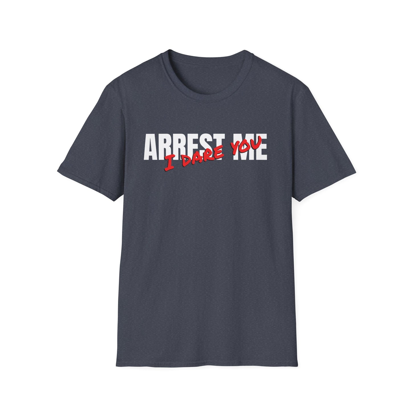 ARREST ME, I dare you T-Shirt