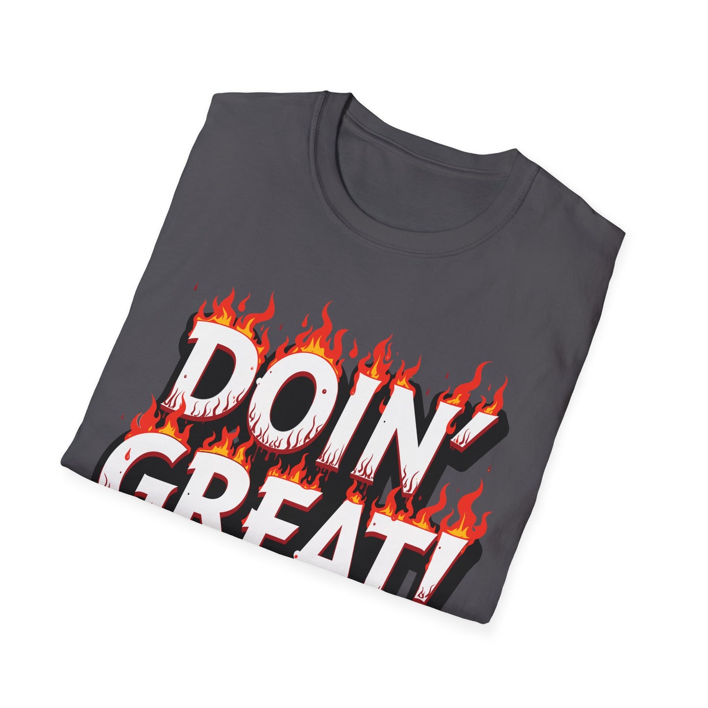 DOIN’ GREAT! T-Shirt