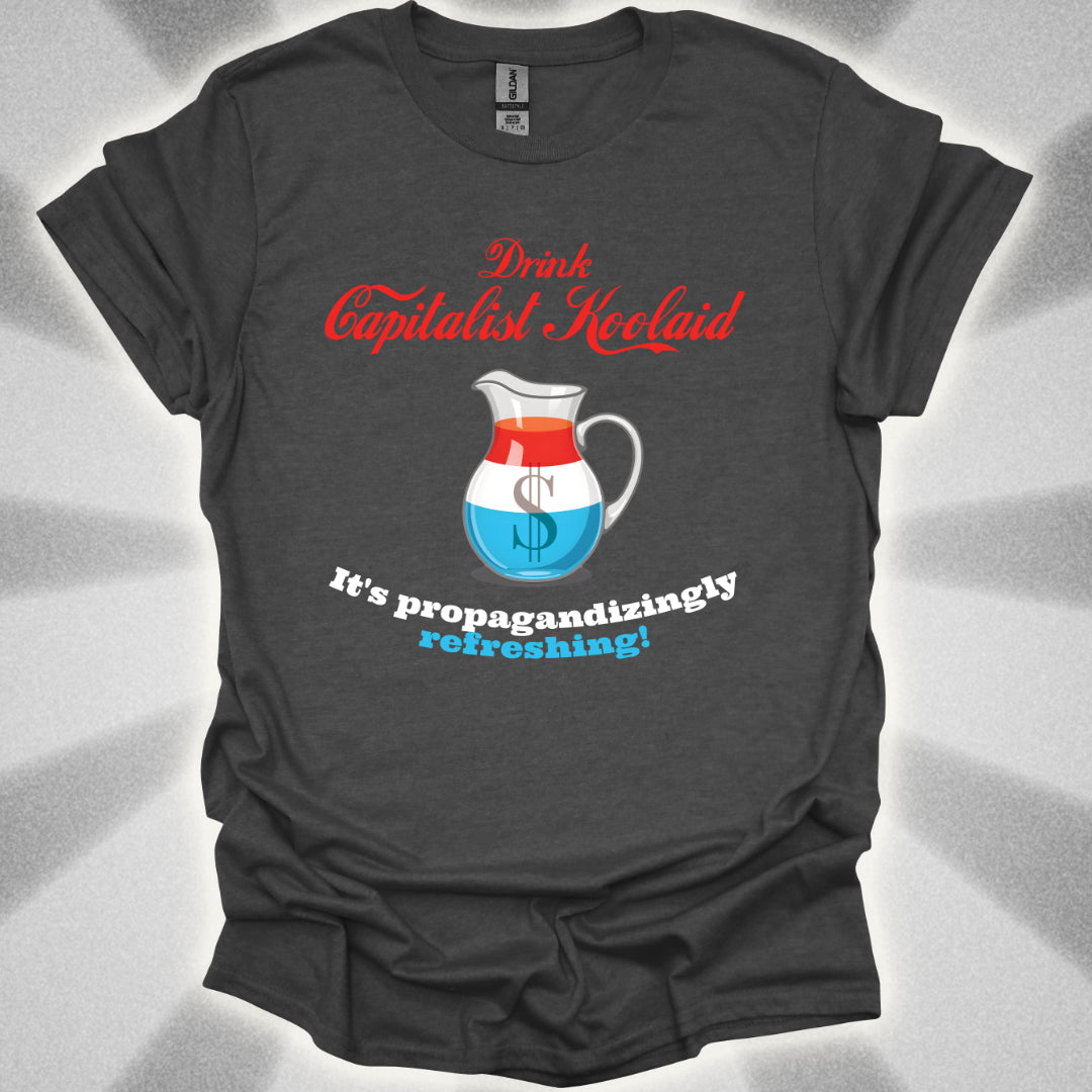 Capitalist Koolaid T-Shirt