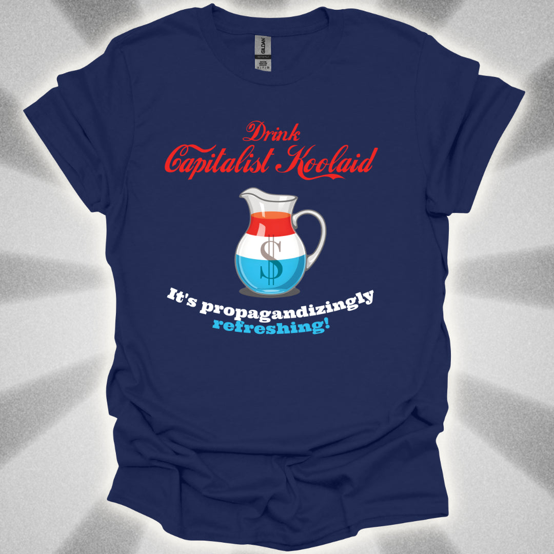 Capitalist Koolaid T-Shirt