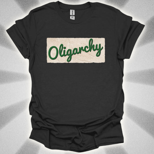 Oligarchy T-Shirt