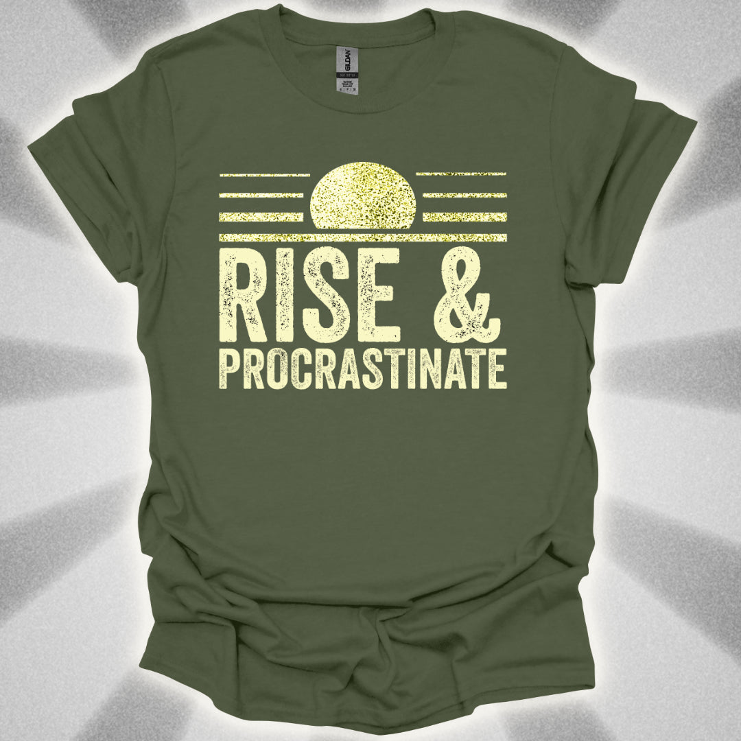 Rise & Procrastinate T-Shirt