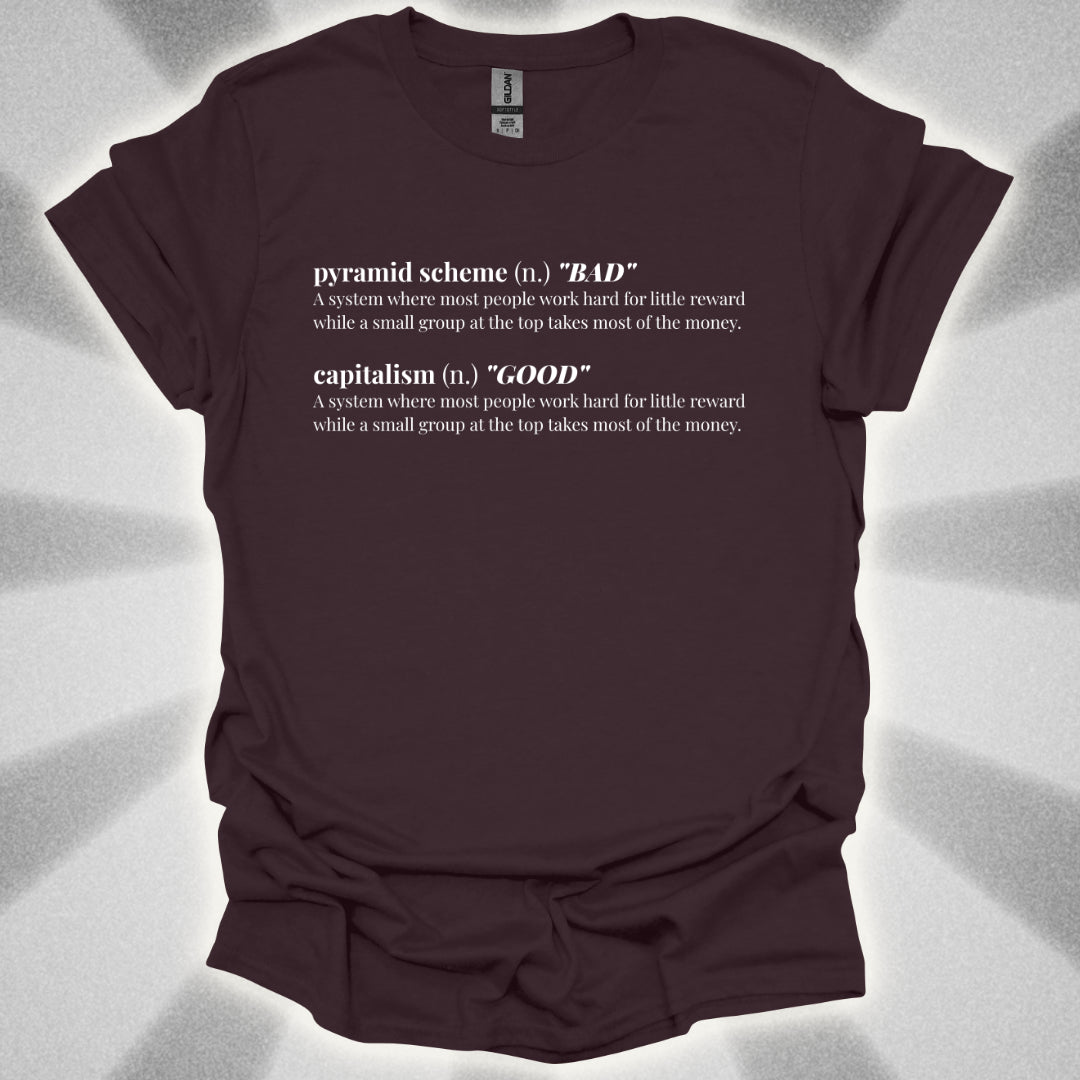 The Pyramid Scheme Of Capitalism T-Shirt