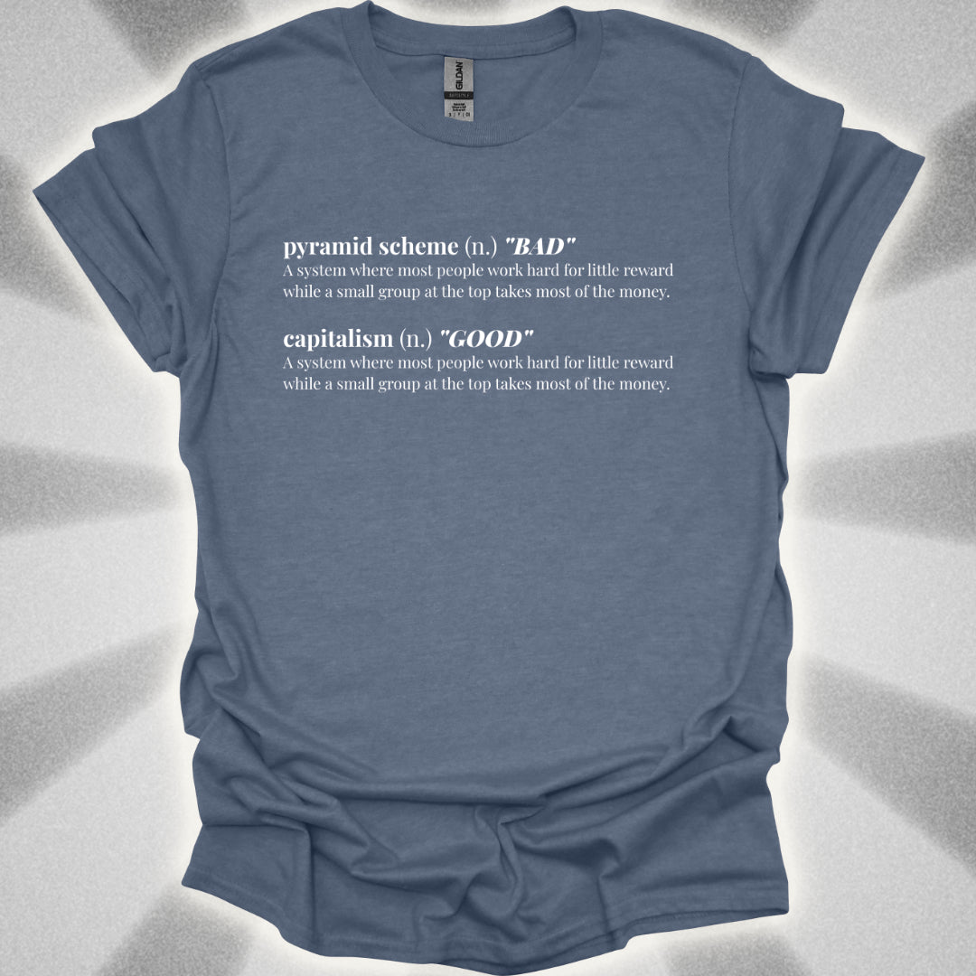 The Pyramid Scheme Of Capitalism T-Shirt
